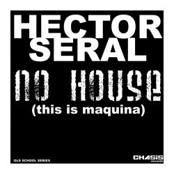 Hector Seral - No House (This Is Maquina) 