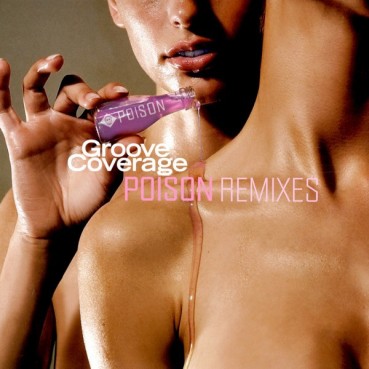 Groove Coverage ‎– Poison Remixes
