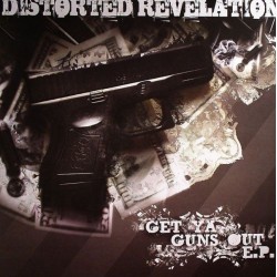 Distorted Revelation ‎– Get Ya Guns Out EP