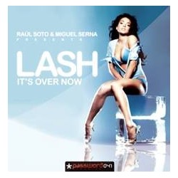 Raúl Soto & Miguel Serna Presents Lash  - It's Over Now(Temazo¡¡  ULTIMA COPIA¡¡)