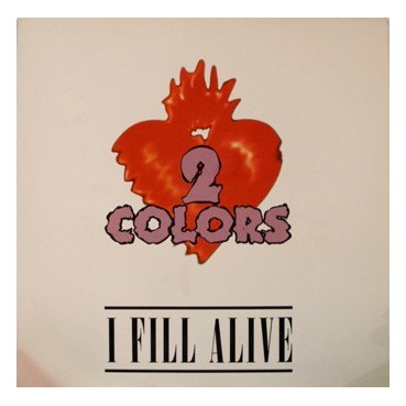 2 Colors - I Fill Alive 
