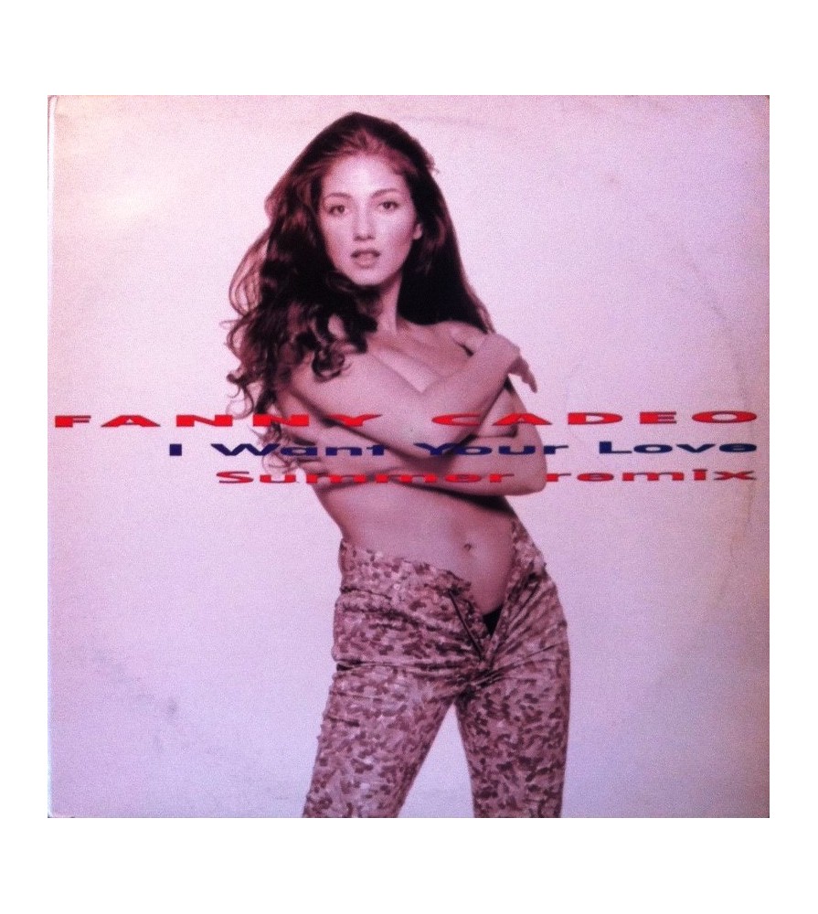 Fanny Cadeo ‎– I Want Your Love (Summer Remix) 