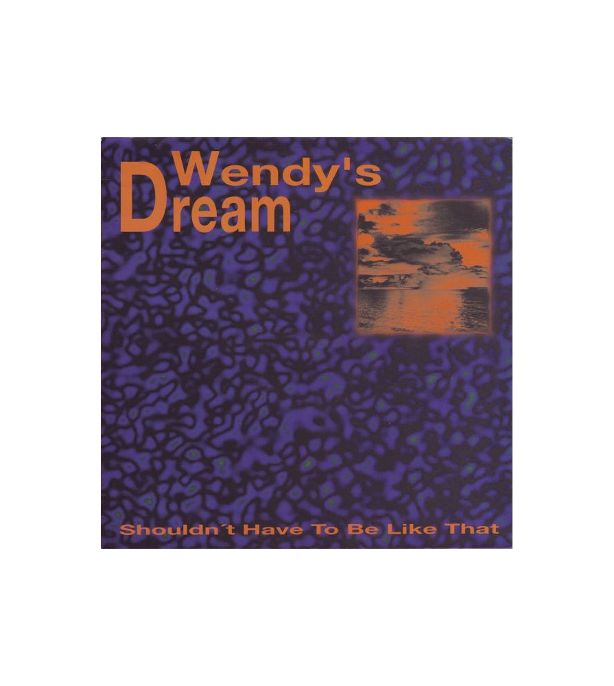 Wendy's Dream ‎– Shouldn't Have To Be Like That 