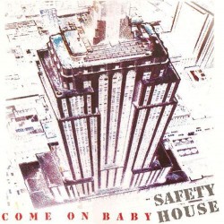 Safety House ‎– Come On Baby 