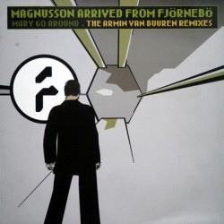 Magnusson Arrived from Fjörnebö - Mary Go Around (The Armin Van Buuren Remixes)