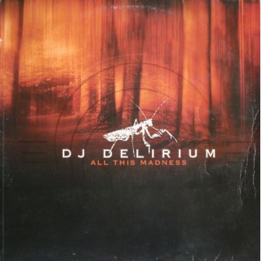 DJ Delirium ‎– All This Madness