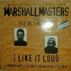  Marc Acardipane Presents Marshall Masters Feat. Ultimate MC, The ‎– I Like It Loud 