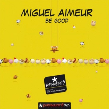 Miguel Aimeur ‎– Be Good 