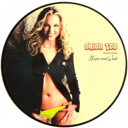 Orion Too Featuring Caitlin - Hope And Wait  (PICTURE DISC)