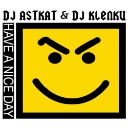 DJ Astkat & DJ Klenku ‎– Have A Nice Day