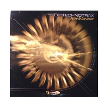 DJ Technotrax ‎– Dame La Tua Mano 