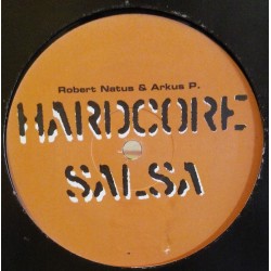  Robert Natus & Arkus P. ‎– Hardcore Salsa (The Mixes) 