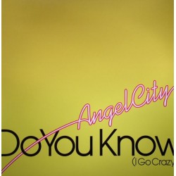 Angel City ‎– Do You Know (I Go Crazy) 