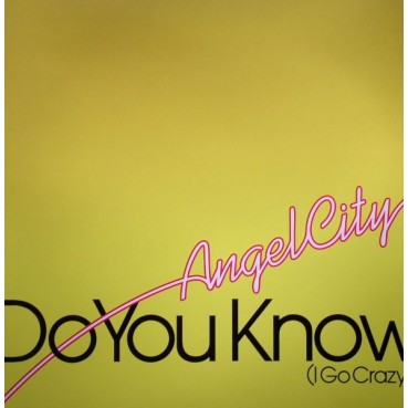 Angel City ‎– Do You Know (I Go Crazy) 