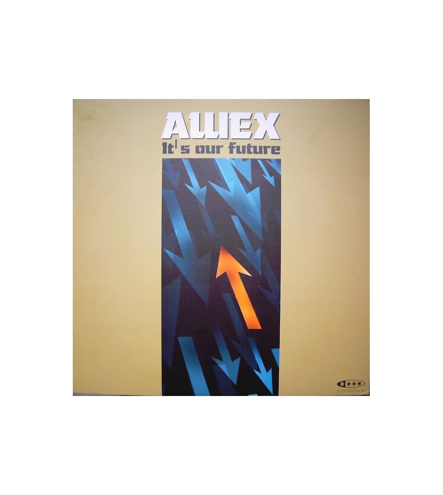 AWeX ‎– It's Our Future (ELECTROPOLIS)
