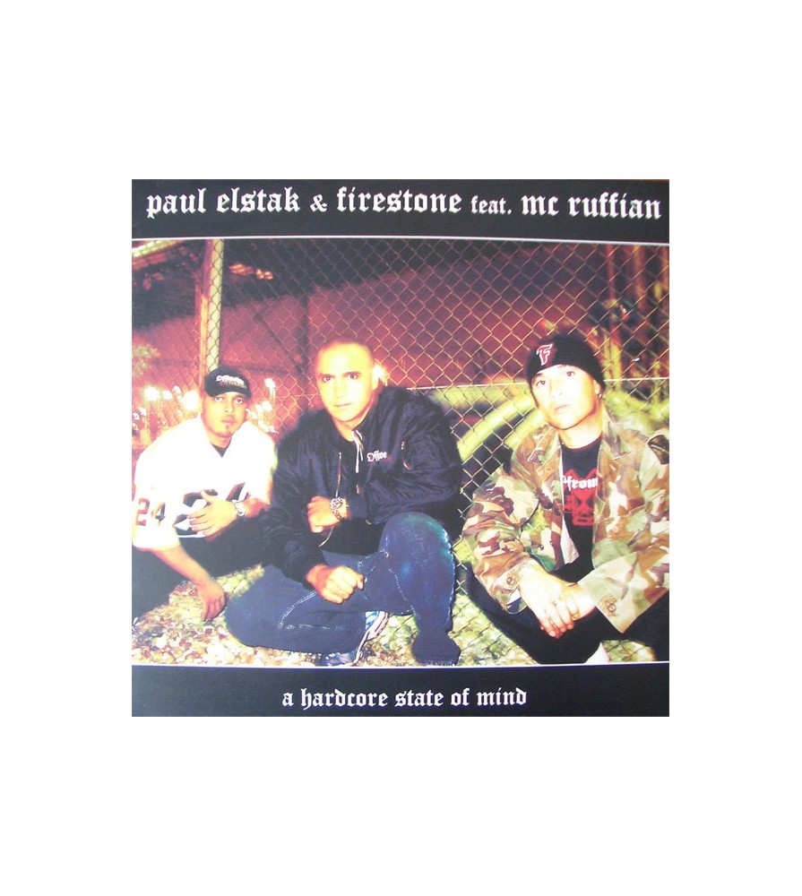 Paul Elstak & Firestone Feat. MC Ruffian ‎– A Hardcore State Of Mind 