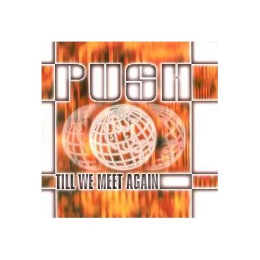 Push ‎– Till We Meet Again 