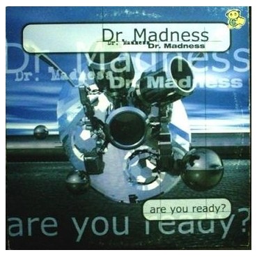 Dr. Madness ‎– Are You Ready