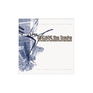 Decade The Tracks - The Rare & Classic Tracks Of 10 Years Of Superstition Records 