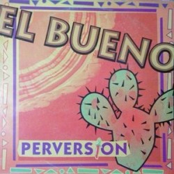 El Bueno ‎– Perversion