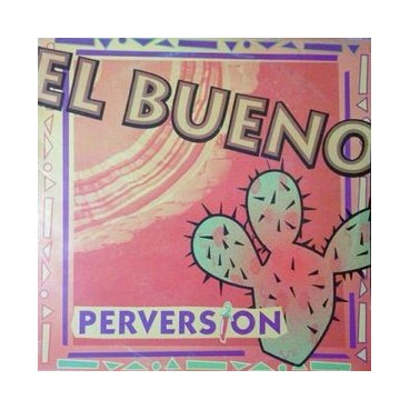 El Bueno ‎– Perversion