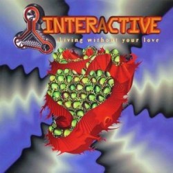  Interactive ‎– Living Without Your Love 