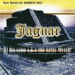 DJ Rolando AKA Aztec Mystic – Jaguar (SELLO PLAY IT AGAIN SAM)