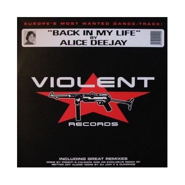 Alice Deejay – Back In My Life (EDICIÓN HOLANDESA SELLO VIOLENT¡)