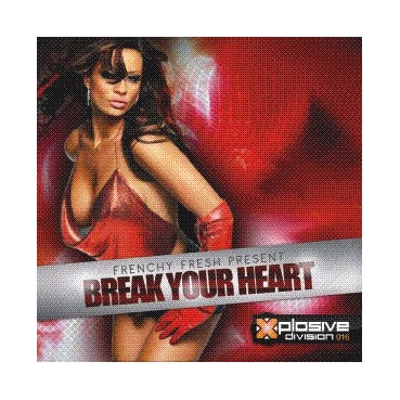 Frenchy Fresh-Break Your Heart
