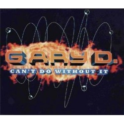 Gary D. – Can't Do Without It (NUEVO,JOYA HARDTRANCE-MAKINA¡¡ COPIA IMPORT)