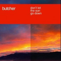 Butcher- Don't Let The Sun Go Down(TEMAZO BUSCADISIMO¡¡ DISCO ORIGINAL IMPORT¡¡)