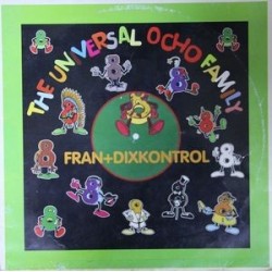 Fran + Dixkontrol ‎– The Universal Ocho Family 