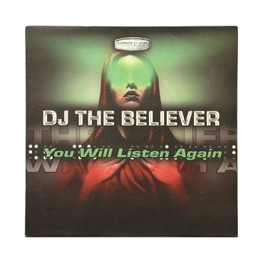 DJ The Believer ‎– You Will Listen Again