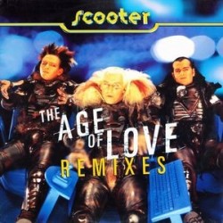 Scooter ‎– The Age Of Love (Remixes) 