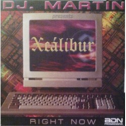 DJ Martin Presents Xcalibur ‎– Right Now 