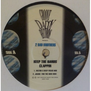 2 Bad Brothers ‎– Keep The Hands Clappin 