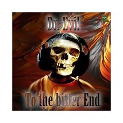 Dr. Evil ‎– To The Bitter End 