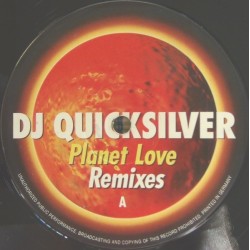 DJ Quicksilver ‎– Planet Love (Remixes Dos Or Die)