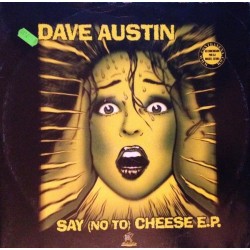 Dave Austin - Say (No To) Cheese E.P.