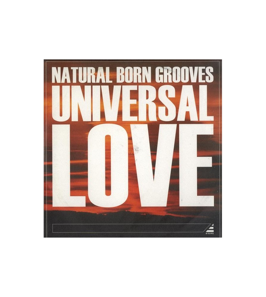 Natural Born Grooves ‎– Universal Love Remixes