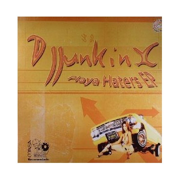 DJ Junkinx ‎– Playa Haters EP