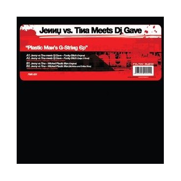 Jenny vs. Tina Meets DJ Gave ‎– Plastic Man's G-String EP