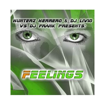 Hunterz Herrero & DJ Livio vs. DJ Frank ‎– Feelings 