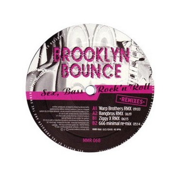 Brooklyn Bounce - Sex, Bass & Rock 'n' Roll (INCLUYE REMIX ZIGGY-X¡¡)