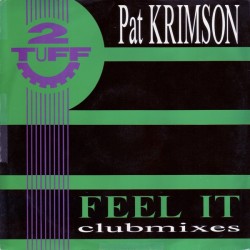 Pat Krimson ‎– Feel It (Clubmixes) (TOP SECRET)