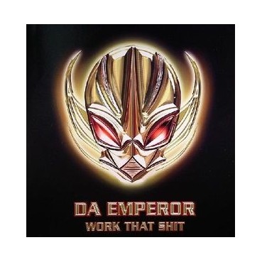 Da Emperor ‎– Work That Shit 