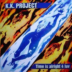 K.K. Project ‎– Time Is Alright 4 Luv 