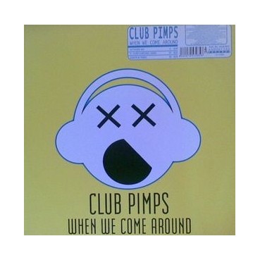Club Pimps ‎– When We Come Around 