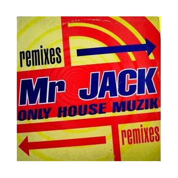 Mr. Jack ‎– Only House Muzik (The Edits) 
