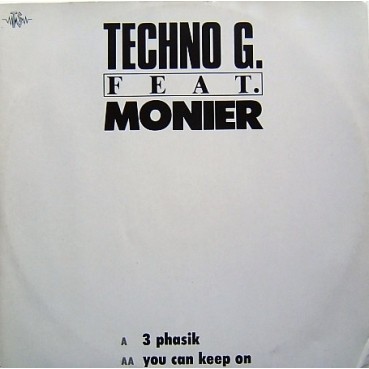 Techno G. Feat. Monier ‎– 3 Phasik / You Can Keep On